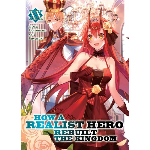How a Realist Hero Rebuilt the Kingdom (Light Novel) Vol. 20