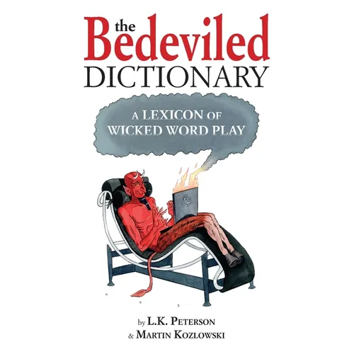 The Bedeviled Dictionary: A Lexicon of Wicked Wordplay