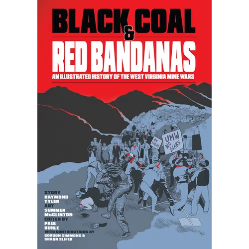 Black Coal and Red Bandanas: An Illustrated History of the West Virginia Mine Wars