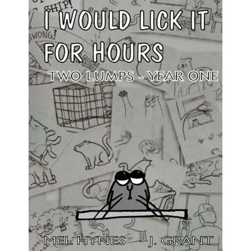 I Would Lick It For Hours: Two Lumps Year One