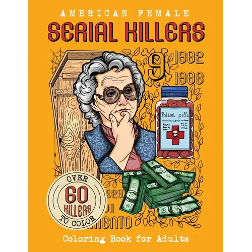American Female SERIAL KILLERS: Coloring Book for Adults. Over 60 killers to color