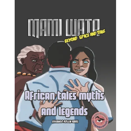 African Tales Myths and Legends: Mami Wata: Beyond time and space