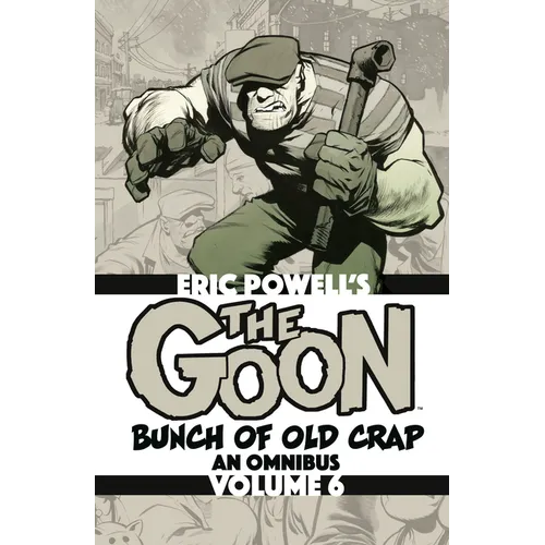 The Goon: Bunch of Old Crap Omnibus Volume 6