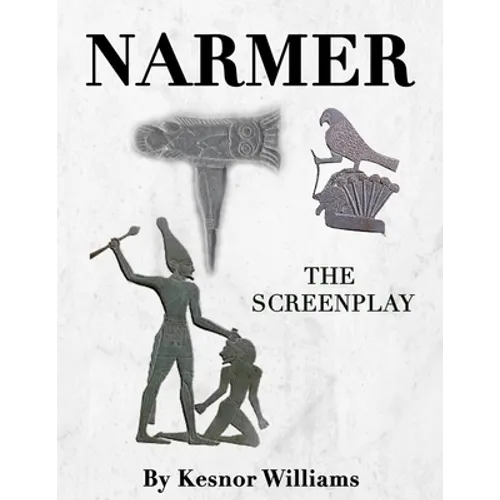 Narmer: The Screenplay