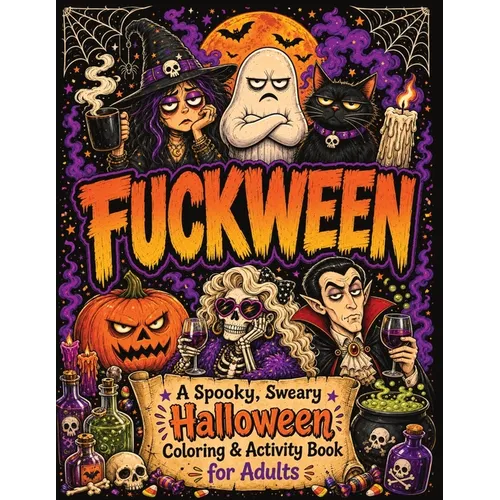 Fuckween: A Spooky, Sweary Halloween Coloring & Activity Book for Adults