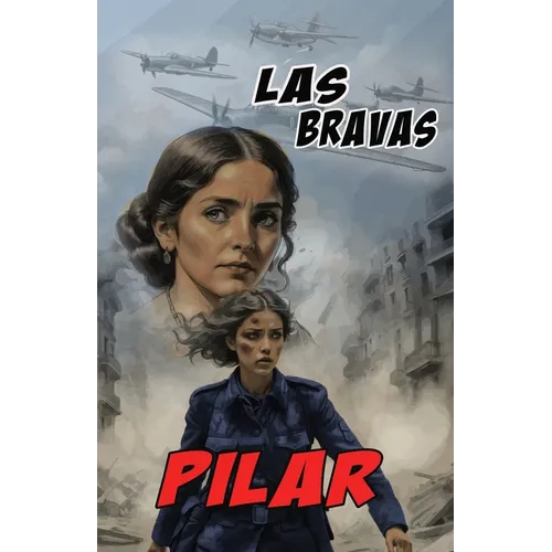 Pilar: A Las Bravas Story