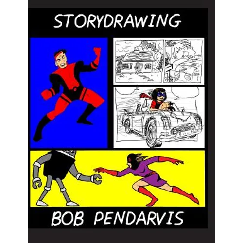 Storydrawing: How to be an artist/writer and writer/artist