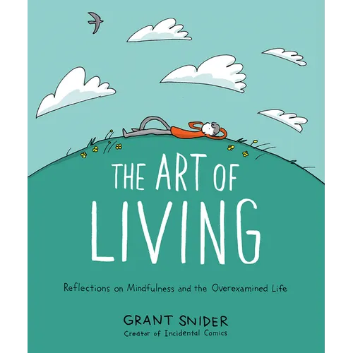 The Art of Living: Reflections on Mindfulness and the Overexamined Life