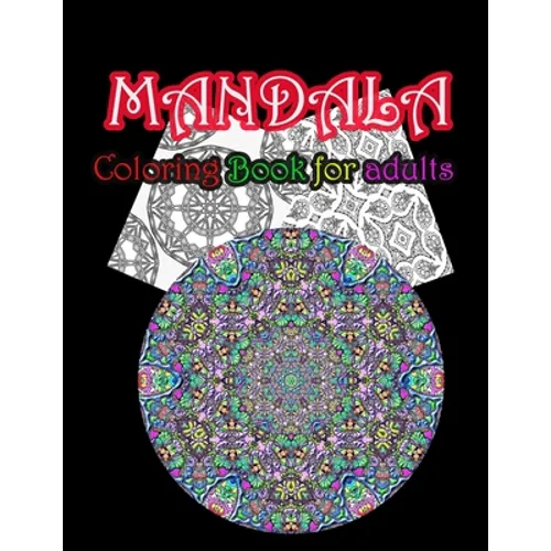Mandala Coloring Book For Adults: Stress Relieving Mandala Designs For Adults Relaxation