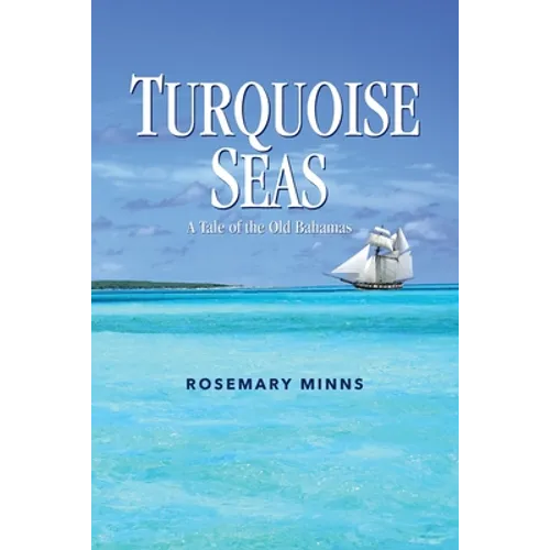 Turquoise Seas: A Tale of the Old Bahamas