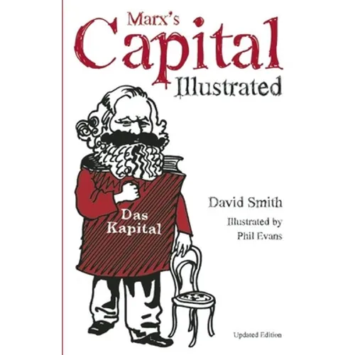 Marx's Capital Illustrated: An Illustrated Introduction