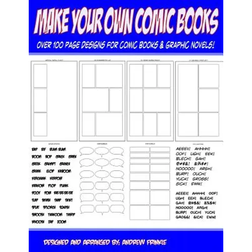 Make Your Own Comic Books: Over 100 Page Designs for Comic Books & Graphic Novels