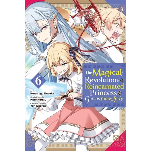 The Magical Revolution of the Reincarnated Princess and the Genius Young Lady, Vol. 6 (Manga)