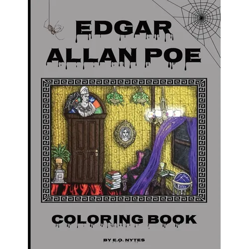 Edgar Allan Poe Coloring Book: An Adult Coloring Experience Inspired by the Father of Horror