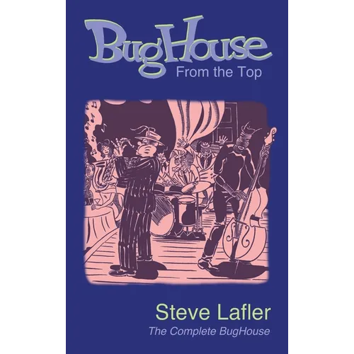 BugHouse From the Top: The Complete BugHouse