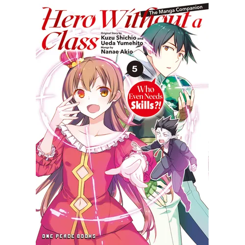 Hero Without a Class Volume 5: Who Even Needs Skills?!