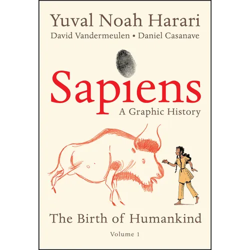 Sapiens: A Graphic History: The Birth of Humankind (Vol. 1)