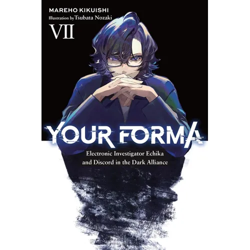 Your Forma, Vol. 7: Electronic Investigator Echika and Discord in the Dark Alliance Volume 7