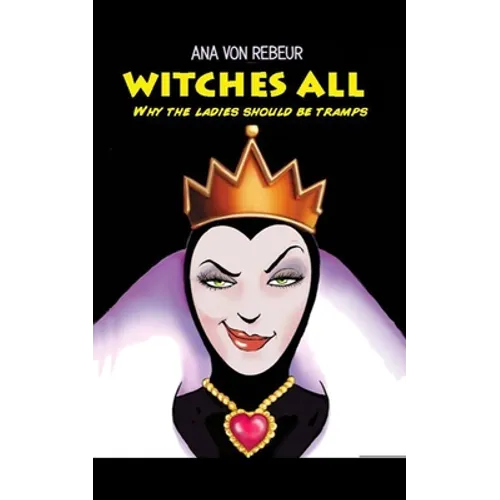 Witches All: Why the ladies should be tramps