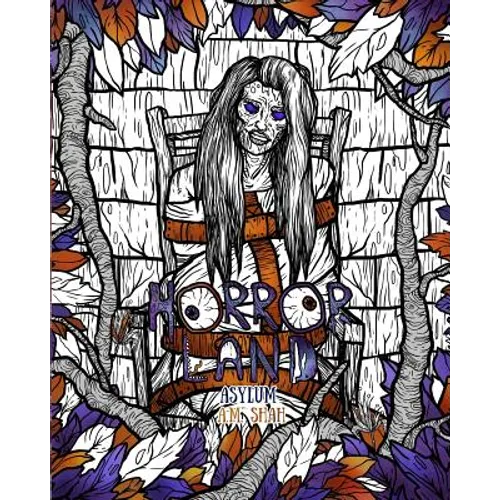Adult Coloring Book Horror Land: Asylum (Book 6)
