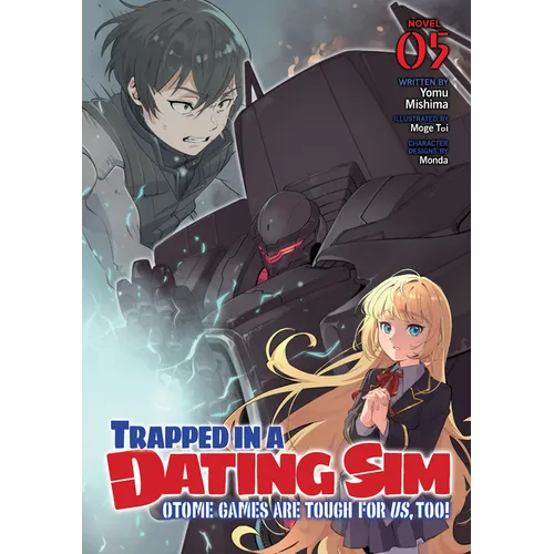 Trapped in a Dating Sim: Otome Games Are Tough for Us, Too! (Light Novel) Vol. 5