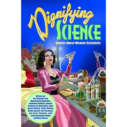 Dignifying Science: Stories about Women Scientists