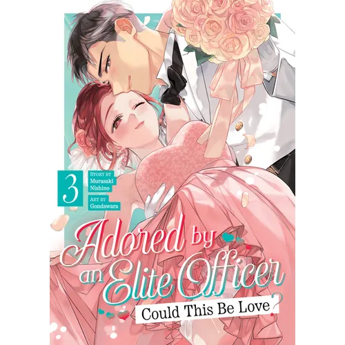 Adored by an Elite Officer: Could This Be Love? Vol. 3