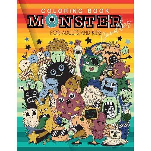 Coloring book Monster Doodles for Adults and Kids: Fun Easy and Relaxing Coloring Pages A Fun Activity Book For 5-12 Year