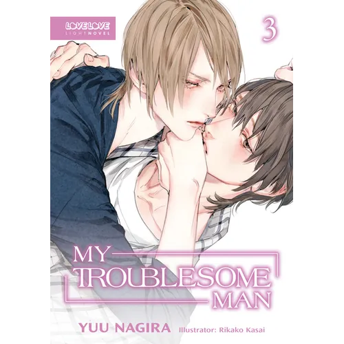 My Troublesome Man, Volume 3 (Light Novel) (My Beautiful Man (Light Novel))