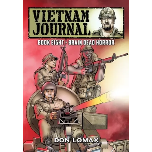 Vietnam Journal - Book Eight: Brain Dead Horror