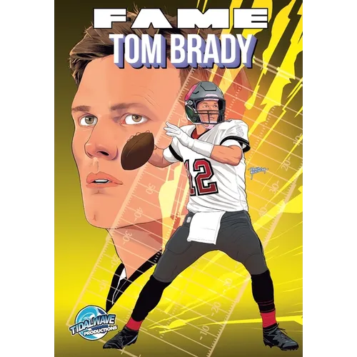 Fame: Tom Brady