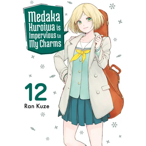 Medaka Kuroiwa Is Impervious to My Charms 12