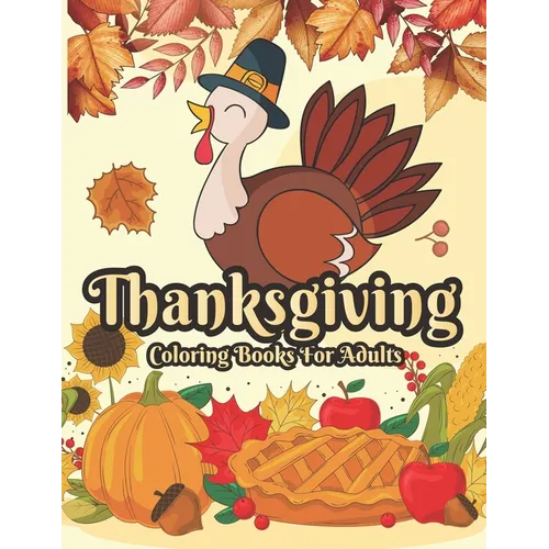 Thanksgiving Coloring books for adults: 50 adults Featuring Thanksgiving and Fall Designs to Color