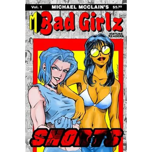 Michael McClain's Badgirlz: Michael McClain's Badgirlz: Shorts
