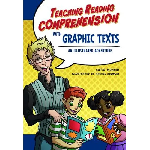 Teaching Reading Comprehension with Graphic Texts: An Illustrated Adventure