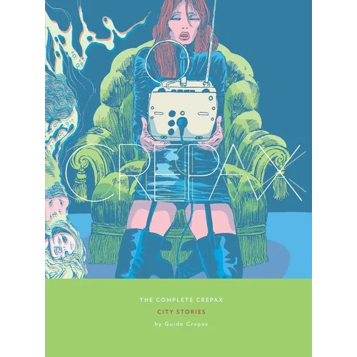 The Complete Crepax: City Stories: Volume 9