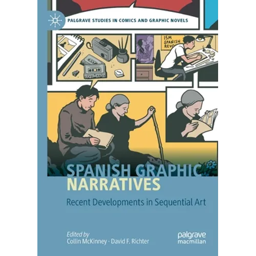 Spanish Graphic Narratives: Recent Developments in Sequential Art