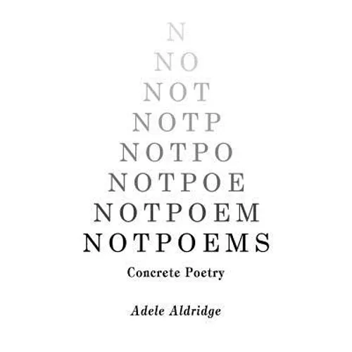 Notpoems: Concrete Poetry