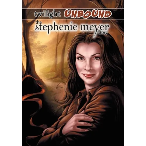 Twilight Unbound: The Stephenie Meyer Story