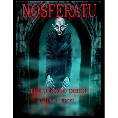 Nosferatu The Untold Origin
