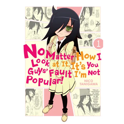 No Matter How I Look at It, It's You Guys' Fault I'm Not Popular!, Vol. 1: Volume 1