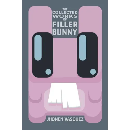 The Collected Works of Filler Bunny