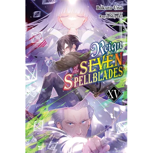 Reign of the Seven Spellblades, Vol. 15 (Light Novel)