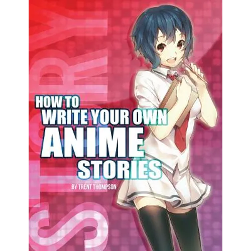 How to Write Your Own Anime Stories, volume one