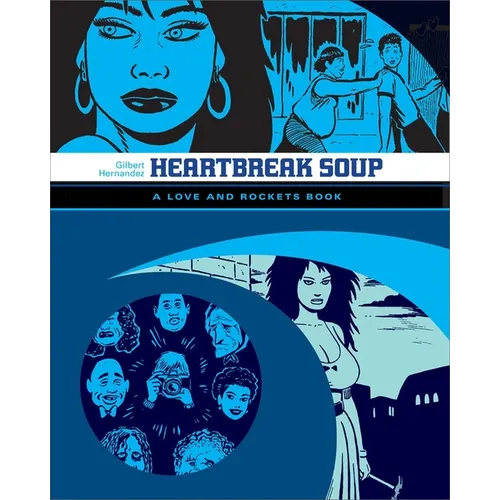 Heartbreak Soup: A Love and Rockets Book