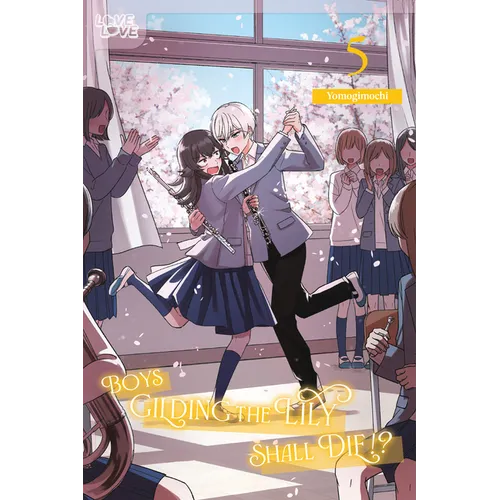 Boys Gilding the Lily Shall Die!?, Volume 5