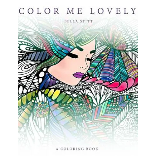 Color Me Lovely: Adult and Teen Coloring Book with Empowering Messages