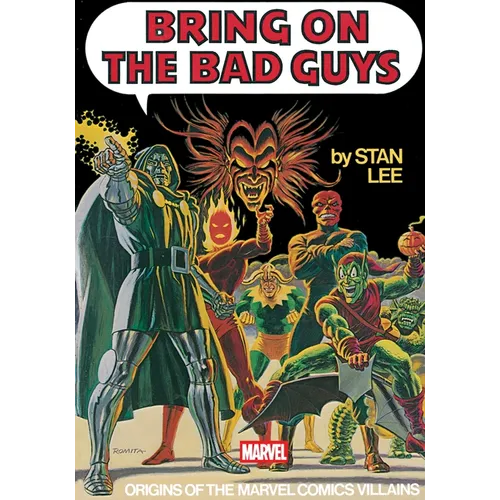 Bring on the Bad Guys: Origins of the Marvel Comics Villains