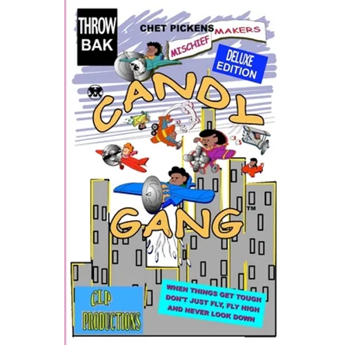 Candy Gang Mischief Makers Deluxe Edition: Mischief Makers Deluxe Edition