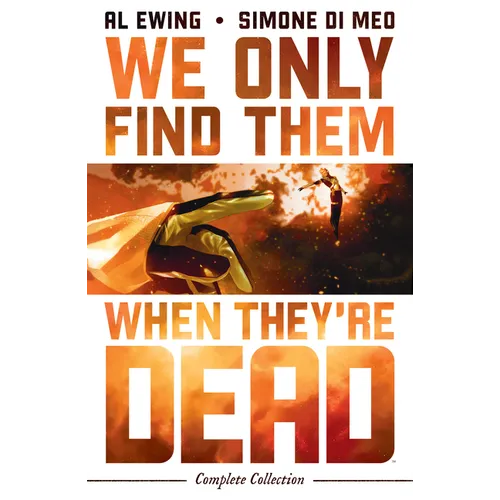 We Only Find Them When They're Dead Complete Collection